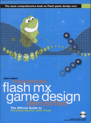 Macromedia Flash MX Game Design Demystified: The Official Guide to Creating Games With Flash