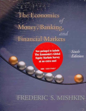 The Economics of Money, Banking, and Financial Markets