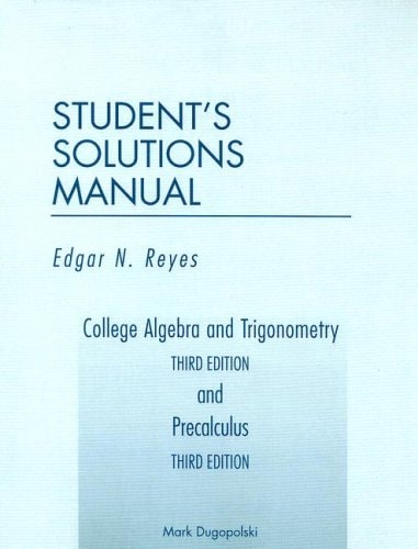 College Algebra and Trigonometry and Precalculus: Student's Solutions Manual