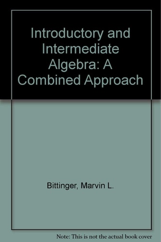 Introductory and Intermediate Algebra: A Combined Approach