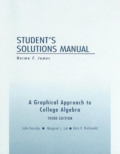 Student's Solutions Manual for A Graphical Approach to College Algebra