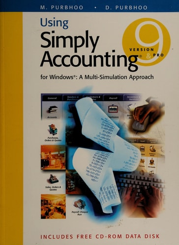 Using Simply Accounting, Version 9.0 and Pro for Windows: A Multi-Simulation Approach