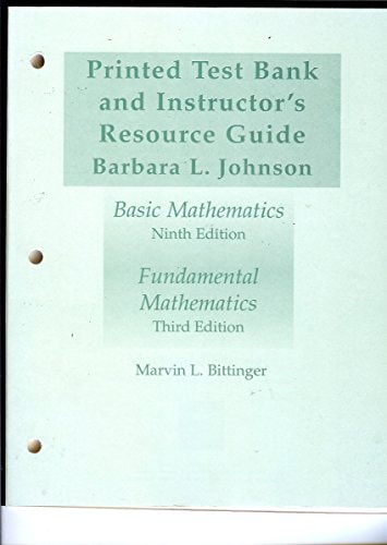 Printed Test Bank and Instructor's Resource Guide for Basic Mathematics and Fundamental Mathematics