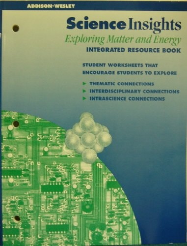 Science Insights: Exploring Matter and Energy, Energy, Integrated Resource Book