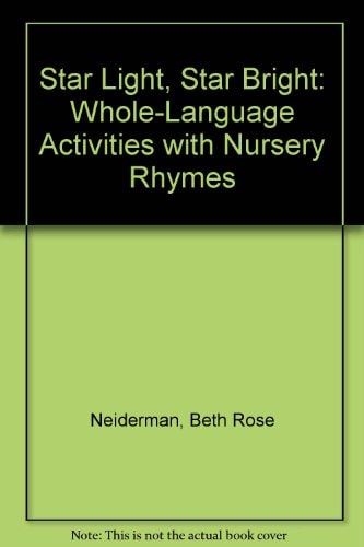 Star Light, Star Bright: Whole Language Activities With Nursery Rhymes