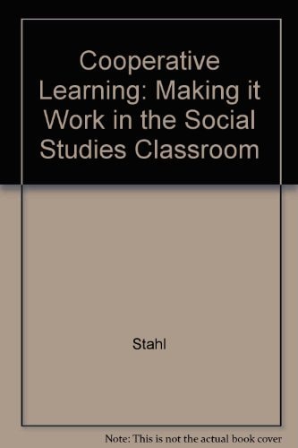 Cooperative Learning in Social Studies: Making It Work in the Social Studies Classroom