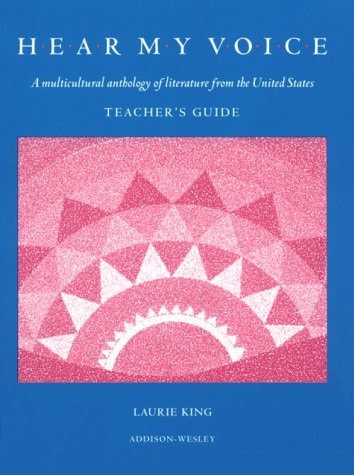 Hear My Voice: A Multicultural Anthology of Literature from the United States, Teacher Guide