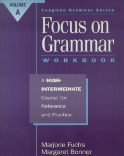 Focus on Grammar: A High-Intermediate Course for Reference and Practice (Split Workbook A)