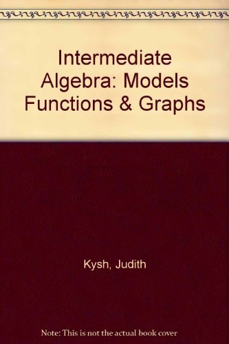 Intermediate Algebra: Models, Functions, and Graphs