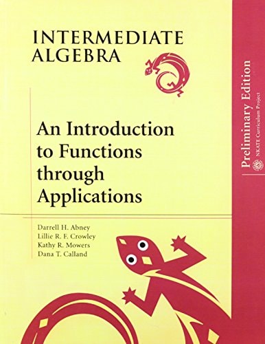 Intermediate Algebra: An Introduction to Functions Through Applications