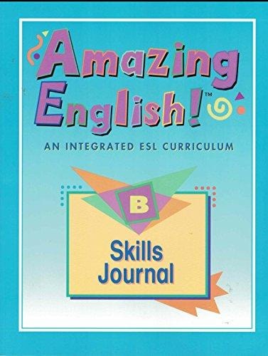 Amazing English!: An Integrated ESL Curriculum: Skills Journal, Level B