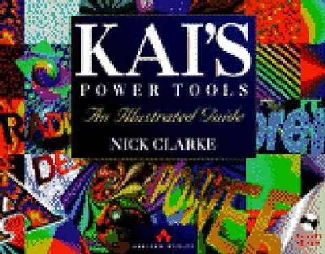Kai's Power Tools: An Illustrated Guide