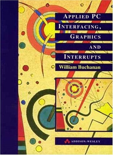 Applied PC Interfacing, Graphics, and Interrupts