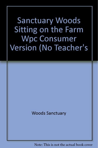 Sanctuary Woods: Sitting on the Farm