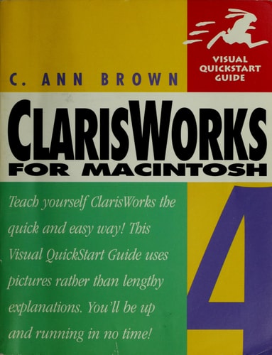ClarisWorks for Macintosh 4: Visual QuickStart Guide