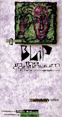 A Blip in the Continuum: A Celebration of Grunge Typography! Windows Edition