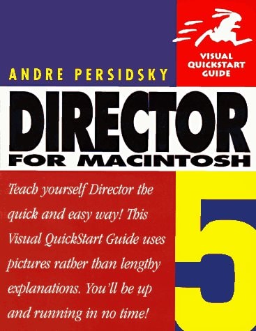 Director 5 for Macintosh: Visual QuickStart Guide
