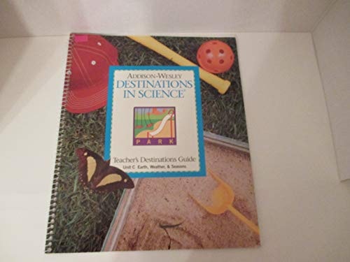 Destinations in Science: Teacher's Destination Guide Unit C Earth, Weather, & Seasons
