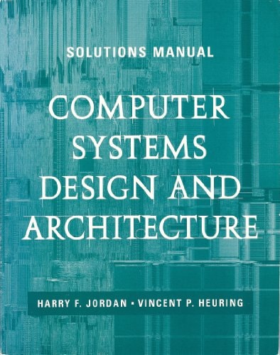 Computer Systems Design and Architecture: Solutions Manual