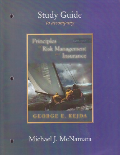 Principles of Risk Management and Insurance: Study Guide