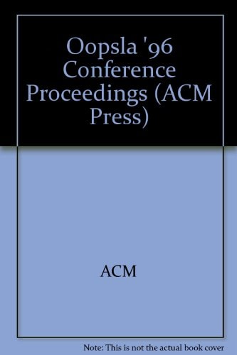 OOPSLA '96 Conference Proceedings
