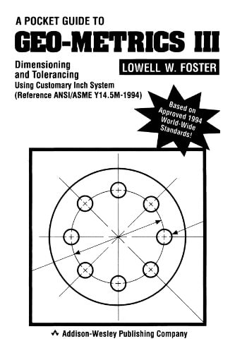 Pocket Guide to Geo-Metrics III: Dimensioning and Tolerancing Using Customary Inch System