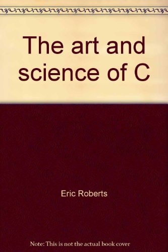 The Art and Science of C