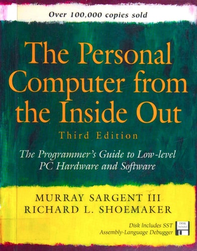 The Personal Computer from the Inside Out: The Programmer's Guide to Low-Level PC Hardware and Software