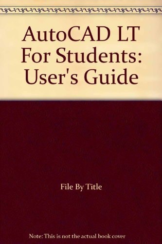 AutoCAD LT For Students: User's Guide