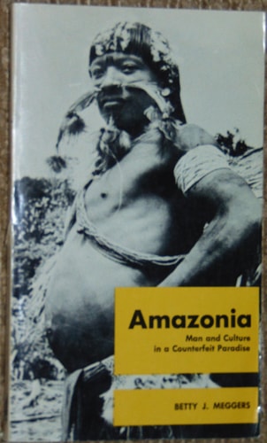Amazonia: Man and Culture in a Counterfeit Paradise