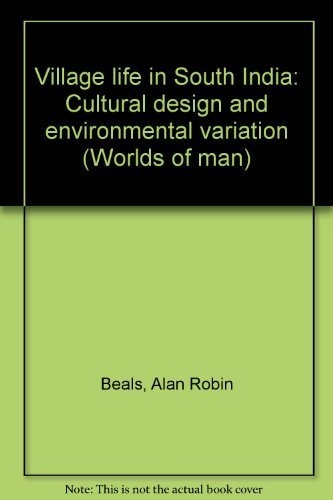 Village Life in South India: Cultural Design and Environmental Variation