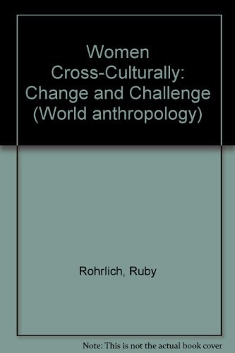 Women Cross-Culturally: Change and Challenge