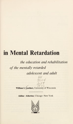 Behavior Modification in Mental Retardation: The Education and Rehabilitation of the Mentally Retarded Adolescent and Adult