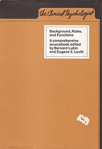 The Clinical Psychologist: Background, Roles, and Functions