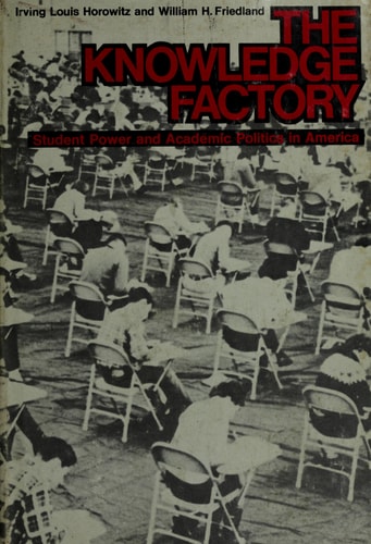 The Knowledge Factory: Student Power and Academic Politics in America