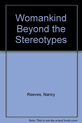 Womankind: Beyond the Stereotypes