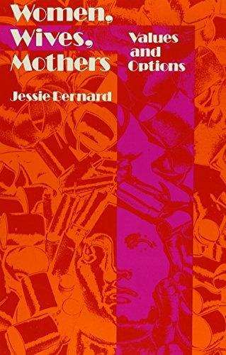 Women, Wives, Mothers: Values and Options