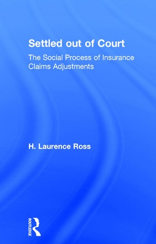 Settled out of Court: The Social Process of Insurance Claims Adjustments