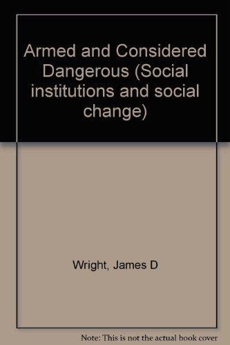 Armed and Considered Dangerous: A Survey of Felons and Their Firearms