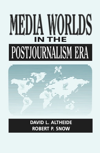Media Worlds in the Postjournalism Era