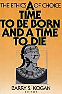 A Time to Be Born and a Time to Die