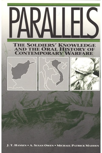 Parallels: The Soldiers' Knowledge and the Oral History of Contemporary Warfare