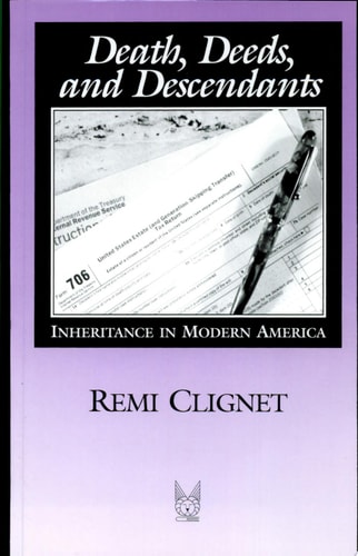 Death, Deeds, and Descendants: Inheritance in Modern America