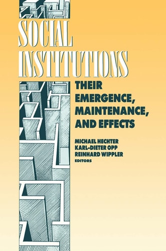 Social Institutions: Their Emergence, Maintenance and Effects