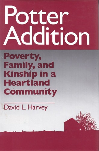 Potter Addition: Poverty, Family, and Kinship in a Heartland Community