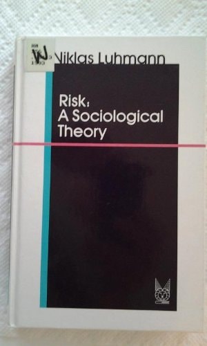 Risk: A Sociological Theory