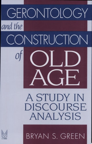 Gerontology and the Construction of Old Age