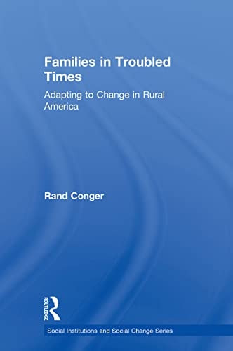 Families in Troubled Times: Adapting to Change in Rural America