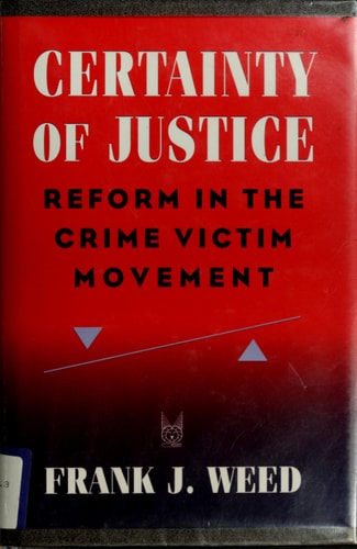 Certainty of Justice: Reform in the Crime Victim Movement