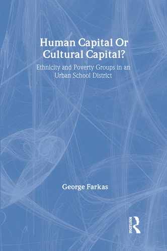 Human Capital or Cultural Capital?: Ethnicity and Poverty Groups in an Urban School District